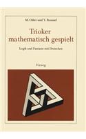 Trioker Mathematisch Gespielt: Logik Und Fantasie Mit Dreiecken