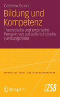 Bildung Und Kompetenz: Theoretische Und Empirische Perspektiven Auf Außerschulische Handlungsfelder