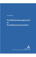 Produktionsmanagement in Produktionsnetzwerken