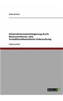 Unternehmenswertsteigerung durch Desinvestitionen, eine investitionstheoretische Untersuchung