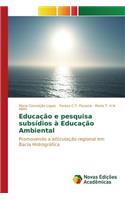 Educação e pesquisa subsídios à Educação Ambiental