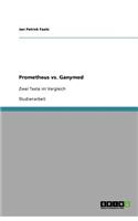 Prometheus vs. Ganymed