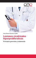 Lesiones cicatrizales hiperproliferativas