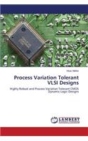 Process Variation Tolerant VLSI Designs