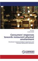 Consumers' responses towards restaurant physical environment