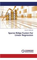 Sparse Ridge Fusion For Linear Regression