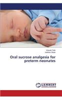 Oral sucrose analgesia for preterm neonates