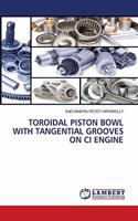 Toroidal Piston Bowl with Tangential Grooves on CI Engine