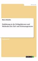 Einführung in die Erfolgsfaktoren und Methoden des Ziel- und Zeitmanagements