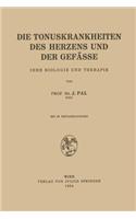 Die Tonuskrankheiten des Herzens und der Gefässe