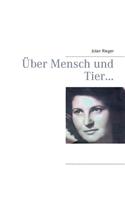 Über Mensch und Tier...