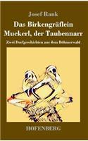 Birkengräflein / Muckerl, der Taubennarr