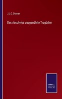 Des Aeschylos ausgewählte Tragödien