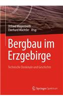 Bergbau Im Erzgebirge: Technische Denkmale Und Geschichte