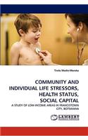 Community and Individual Life Stressors, Health Status, Social Capital