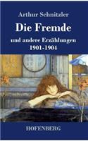 Die Fremde: und andere Erzählungen 1901-1904(German)