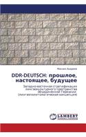 Ddr-Deutsch: Proshloe, Nastoyashchee, Budushchee