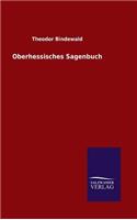 Oberhessisches Sagenbuch