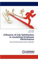 Influence of Job Satisfaction in Escalating Employee Performance
