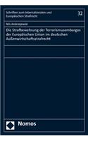 Die Strafbewehrung Der Terrorismusembargos Der Europaischen Union Im Deutschen Auaenwirtschaftsstrafrecht