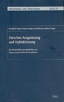 Zwischen Ausgrenzung Und Hybridisierung