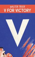 V for Victory. Walter Trier gegen die s.