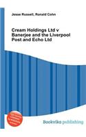 Cream Holdings Ltd V Banerjee and the Liverpool Post and Echo Ltd