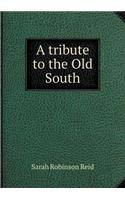 A Tribute to the Old South