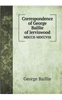 Correspondence of George Baillie of Jerviswood MDCCII-MDCCVIII
