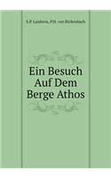 Ein Besuch Auf Dem Berge Athos