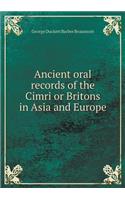 Ancient Oral Records of the Cimri or Britons in Asia and Europe