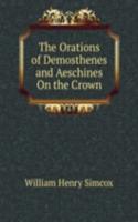 Orations of Demosthenes and Aeschines On the Crown