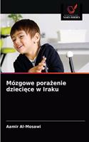 Mózgowe pora&#380;enie dzieci&#281;ce w Iraku