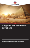 Un guide des sédiments égyptiens