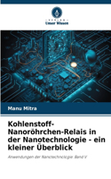 Kohlenstoff-Nanoröhrchen-Relais in der Nanotechnologie - ein kleiner Überblick