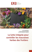 lutte intégrée pour contrôler les mauvaises herbes des fruitiers