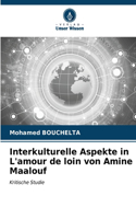 Interkulturelle Aspekte in L'amour de loin von Amine Maalouf