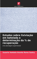 Estudos sobre lixiviação em batelada e determinação da % de recuperação