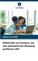 Affektivität von Schülern, die vom automatischen Übergang profitieren (AP)