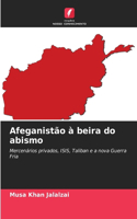 Afeganistão à beira do abismo