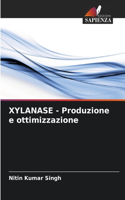 XYLANASE - Produzione e ottimizzazione
