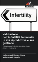 Valutazione dell'infertilità femminile in età riproduttiva e sua gestione