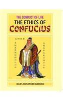 The Ethics of Confucius. The Conduct of Life.