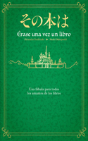 Érase Una Vez Un Libro / Once Upon a Time, There Was a Book