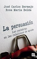 La persuasion: Las palabras en las relaciones de ayuda