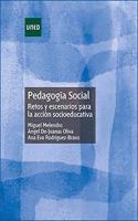 Pedagogia social. Retos y escenarios para la accion socioeducativa
