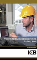 Analisis Practico de Circuitos Electricos: Corriente Continua y Alterna (Electricidad y Electronica) (Spanish Edition): (Electricidad y Electronica)