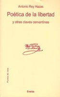 Poetica de La Libertad y Otras Claves Cervantinas