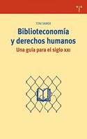 Biblioteconomia y derechos humanos/ Library Economic and Human Rights: Una Guia Para El Siglo Xxi/ a Guide Dor the Xxi Century