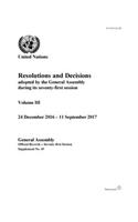 Resolutions and decisions adopted by the General Assembly during its seventy-first session: Vol. 3: 24 December 2016 - 11 September 2017(Resolutions and decisions adopted by the General Assembly during its seventy-first session)